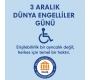 3 Aralık Dünya Engelliler Günü