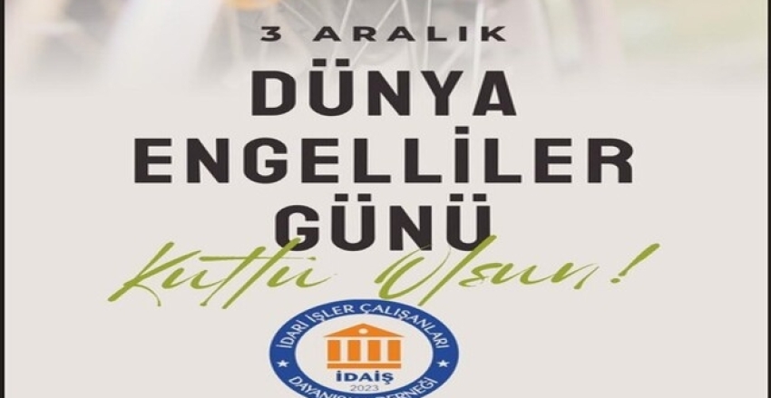 3 Aralık Dünya Engelliler Günü