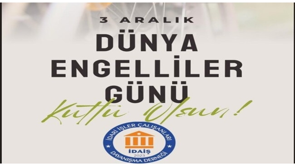 3 Aralık Dünya Engelliler Günü
